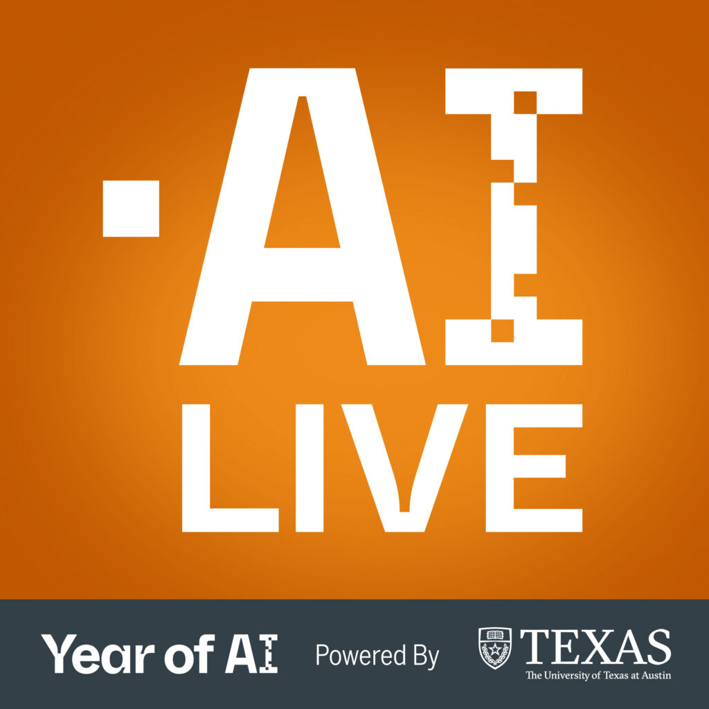 AI Live. Year of AI, powered by The University of Texas at Austin